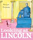 Looking at Lincoln By Maira Kalman, Maira Kalman (Illustrator) Cover Image