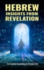 Hebrew Insights from Revelation By Pinchas Shir, Eli Lizorkin-Eyzenberg Cover Image