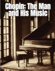 Chopin: The Man and His Music By James Huneker Cover Image
