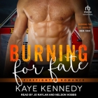 Burning for Fate: A Firefighter Romance By Kaye Kennedy, Nelson Hobbs (Read by), Jo Raylan (Read by) Cover Image
