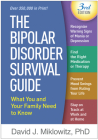 The Bipolar Disorder Survival Guide: What You and Your Family Need to Know By David J. Miklowitz, PhD Cover Image