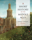 A Short History of the Middle Ages, Sixth Edition By Barbara Rosenwein Cover Image