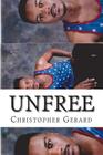 Unfree By Christopher-Gerard I. Harts Cover Image
