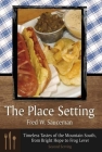 The Place Setting: Timeless Tastes of the Mountain South, from Bright Hope to Frog Level: Second Serving Cover Image