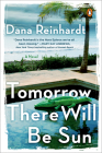 Tomorrow There Will Be Sun: A Novel By Dana Reinhardt Cover Image