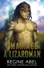 I Married A Lizardman By Regine Abel Cover Image