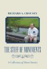 The Stuff of Monuments: A Collection of Short Stories Cover Image