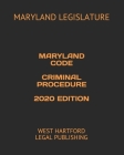 Maryland Code Criminal Procedure 2020 Edition: West Hartford Legal Publishing By West Hartford Legal Publishing (Editor), Maryland Legislature Cover Image