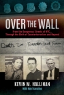 Over the Wall: From the Dangerous Streets of NYC…Through the Birth of Counterterrorism and Beyond Cover Image