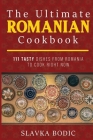 The Ultimate Romanian Cookbook: 111 tasty dishes from Romania to cook right now Cover Image