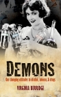 Demons: Our Changing Attitudes to Alcohol, Tobacco, and Drugs Cover Image