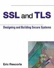 SSL and TLS: Designing and Building Secure Systems By Eric Rescorla, Karen Gettman Cover Image