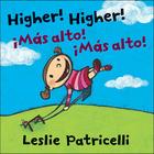 Higher! Higher! Mas Alto! Mas Alto! By Leslie Patricelli, Leslie Patricelli (Illustrator) Cover Image