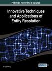 Innovative Techniques and Applications of Entity Resolution By Hongzhi Wang Cover Image