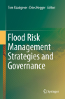 Flood Risk Management Strategies and Governance By Tom Raadgever (Editor), Dries Hegger (Editor) Cover Image