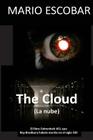 The Cloud (La nube): El libro Fahrenheit 451 que Ray Bradbury habria escrito en el Siglo XXI By Mario Escobar Cover Image