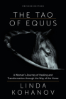 The Tao of Equus (Revised): A Woman's Journey of Healing and Transformation Through the Way of the Horse Cover Image