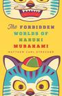 The Forbidden Worlds of Haruki Murakami Cover Image