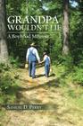 Grandpa Wouldn't Lie: A Boyhood Memoir By Samuel D. Perry Cover Image