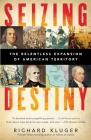 Seizing Destiny: The Relentless Expansion of American Territory Cover Image
