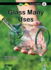 Glass -- Many Uses: Book 6 (Sustainability #6) By Carole Crimeen, Suzanne Fletcher (Illustrator) Cover Image