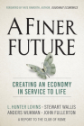 A Finer Future: Creating an Economy in Service to Life Cover Image