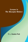 Lessons in the Shanghai Dialect By F. L. Hawks Pott Cover Image