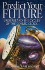 Predict Your Future (Climb the Highest Mountain) By Elizabeth Clare Prophet Cover Image