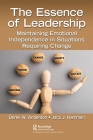 The Essence of Leadership: Maintaining Emotional Independence in Situations Requiring Change By Derek W. Anderson, Jaco J. Hamman Cover Image