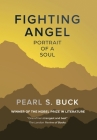 Fighting Angel: Portrait of a Soul By Pearl S. Buck Cover Image