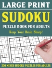 Large Print Sudoku Puzzle Book For Adults: 200 Mixed Sudoku Puzzles For Adults: Sudoku Puzzles for Adults Easy Medium and Hard Large Print Puzzle Book Cover Image