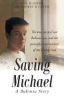 Saving Michael: A Bulimia Story: The true story of our Bulimic son, and the powerful intervention of the Living God By Jon Hunter, Sherry Hunter Cover Image