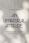 An Unnatural Attitude: Phenomenology in Weimar Musical Thought (New Material Histories of Music) Cover Image