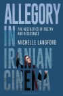 Allegory in Iranian Cinema: The Aesthetics of Poetry and Resistance Cover Image
