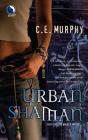 Urban Shaman (Walker Papers #1) By C. E. Murphy Cover Image