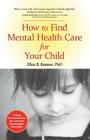 How to Find Mental Health Care for Your Child (APA Lifetools) Cover Image