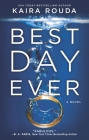 Best Day Ever By Kaira Rouda Cover Image