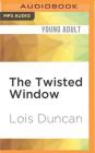 The Twisted Window By Lois Duncan, A. Savalas (Read by) Cover Image
