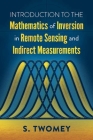 Introduction to the Mathematics of Inversion in Remote Sensing and Indirect Measurements Cover Image