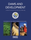 Dams and Development: A New Framework for Decision-making - The Report of the World Commission on Dams By World Commission on Dams Cover Image