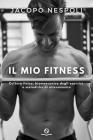 Il Mio Fitness: Cultura fisisca, biomeccanica degli esercizi e metodiche di allenamento Cover Image