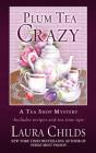 Plum Tea Crazy (Tea Shop Mystery) By Laura Childs Cover Image