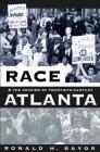 Race and the Shaping of Twentieth-Century Atlanta (Fred W. Morrison Series in Southern Studies) By Ronald H. Bayor Cover Image