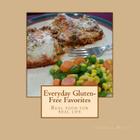 Everyday Gluten-Free Favorites: Real Food for Real Life By Jennell Houts Cover Image