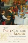 The Taste Culture Reader: Experiencing Food and Drink (Sensory Formations) By Carolyn Korsmeyer (Editor), David Howes (Editor) Cover Image