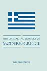 Historical Dictionary of Modern Greece: Volume 71 (Historical Dictionaries of Europe #71) By Dimitris Keridis Cover Image