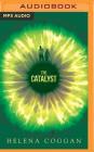 The Catalyst By Helena Coggan, Elizabeth Knowelden (Read by) Cover Image