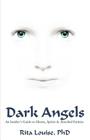 Dark Angels: An Insider's Guide To Ghosts, Spirits & Attached Entities Cover Image