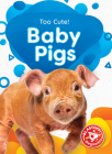 Baby Pigs By Elizabeth Neuenfeldt Cover Image