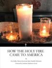 How the Holy Fire Came to America By Simeon Kwon, Frederica Mathewes-Green, Dee Kelley Cover Image